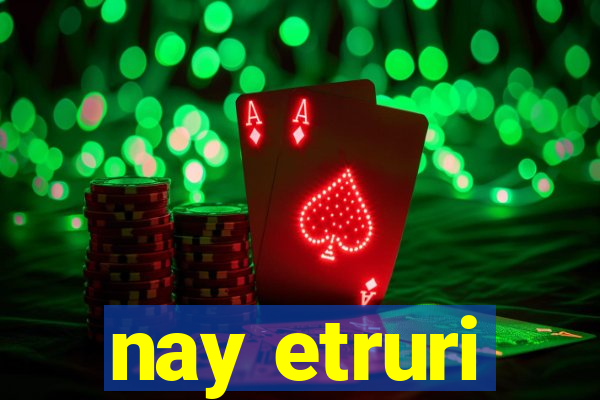 nay etruri